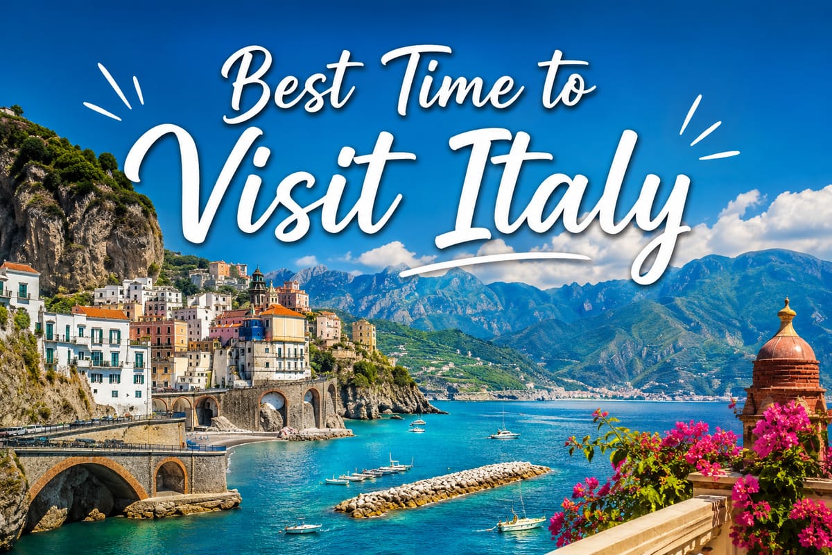 Best Time to Visit Italy: Weather, Seasons & Month-by-Month Guide (2026)