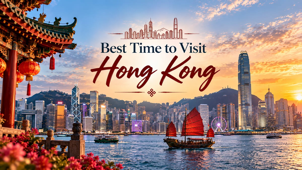Best Time to Visit Hong Kong: Weather, Disneyland & Month-by-Month Guide (2026)
