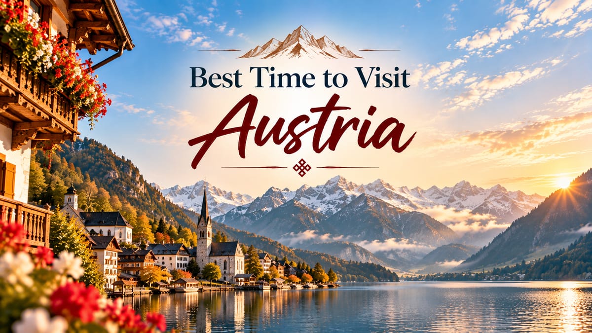 Best Time to Visit Austria: Vienna, Salzburg, Hallstatt & Month-by-Month Guide (2026)