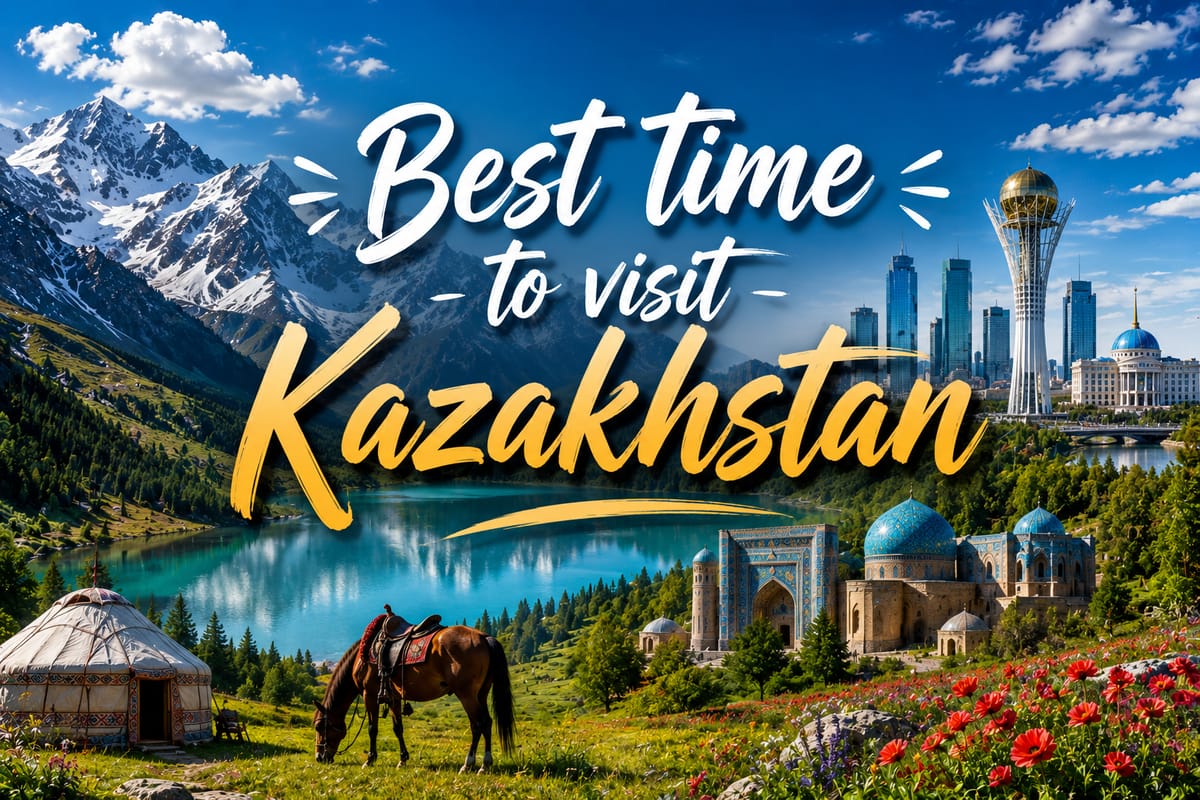 Best Time to Visit Kazakhstan: Weather, Snow, Mountains & Month-by-Month Guide (2026)