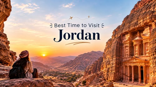 Best Time to Visit Jordan: Weather, Petra, Wadi Rum & Month-by-Month Guide (2026)