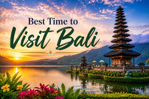 Best Time to Visit Bali | Weather, Seasons & Month-by-Month Guide (2026)