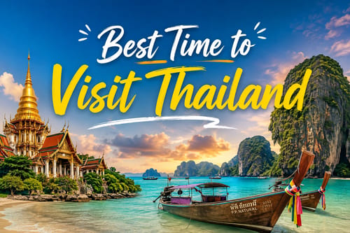 Best Time to Visit Thailand: Weather, Seasons & Month-by-Month Guide (2026)